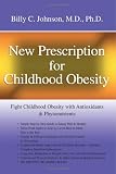 New Prescription for Childhood Obesity: Fight Childhood Obesity with Antioxidants Phytonutrients