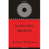 the abolitionist imagination the alexis de tocqueville lectures on american politics