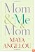 Mom & Me & Mom