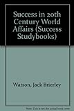 Success in twentieth century world affairs since 1919