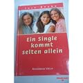 Ein Single kommt selten allein