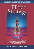 IT is about the Strategy