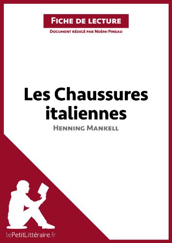 Les Chaussures italiennes d'Henning Mankell (Fiche de lecture): Résumé complet et analyse détaillée de l'oeuvre (French Edition)