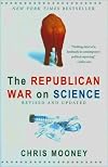 The Republican War on Science : Revised and Updated