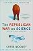 The Republican War on Science : Revised and Updated