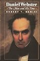 Daniel Webster: The Man And His Time