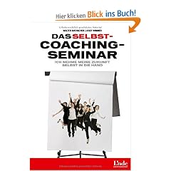 Das Selbstcoaching-Seminar: Ich nehme meine Zukunft selbst in die Hand