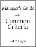 Manager's Guide to the Common Criteria