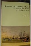 Britain and the 'Re-opening' of Japan : the Treaty of Yedo of 1858 and the Elgin Mission