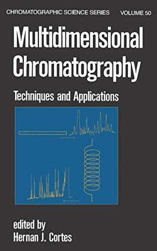Multidimensional Chromatography: Techniques and Applications (Chromatographic Science Series)