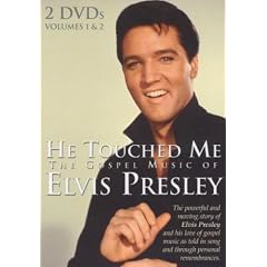 He Touched Me: the Gospel Music of Elvis Presley [DVD]