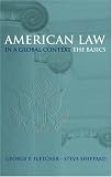 American Law in a Global Context: The Basics