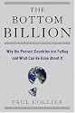The Bottom Billion: Why the Poorest Countries are Failing and What Can Be Done About It