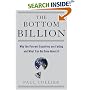 The Bottom Billion: Why the Poorest Countries are Failing and What Can Be Done About It