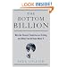 The Bottom Billion: Why the Poorest Countries are Failing and What Can be Done About It