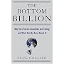 The Bottom Billion: Why the Poorest Countries Are Failing and What Can Be Done About It