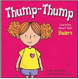 Thump-Thump: Learning About Your Heart (The Amazing Body)