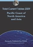 Tidal Current Tables 2009: Pacific Coast of North America and Asia