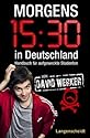 Morgens 15.30 in Deutschland: Handbuch für aufgeweckte Studenten