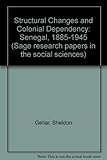 Structural changes and colonial dependency : Senegal, 1885-1945