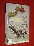 Death has deep roots