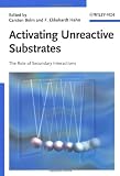 Activating Unreactive Substrates: The Role of Secondary Interactions