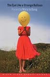 The Eye Like a Strange Balloon: Poems