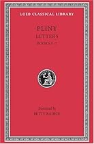 Letters and Panegyricus I, Books 1-7 (Loeb Classical Library) (Volume I) Letters and Panegyricus I, Books 1-7 (Loeb Classical Library) (Volume I)