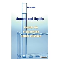 Liquids und Aromen: Liquids f�r e-Zigaretten selber mischen