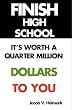 Finish High School