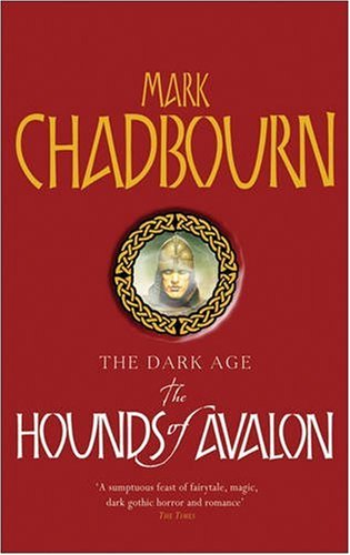 The Hounds of Avalon: The Dark Age 3 (Gollancz S.F.)