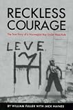 Reckless Courage: The True Story of a Norwegian Boy Under Nazi Rule [Paperback]