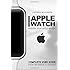 Apple Watch: Master Your Apple Watch - Complete User Guide From Beginners to Expert