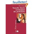 Nouvelle th�orie sociologique des professions