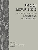 Field Manual FM 3-24 MCWP 3-33.5 Insurgencies and Countering Insurgencies  May 2014