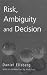 Risk, Ambiguity and Decision