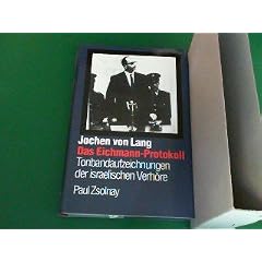 Das Eichmann-Protokoll: Tonbandaufzeichnungen der israelischen Verh�re