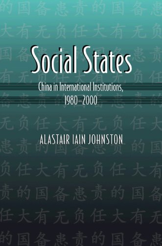 Social States: China in International Institutions, 1980-2000 (Princeton Studies in International History and Politics)
