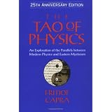 The Tao of Physics: An Exploration of the Parallels between Modern Physics and Eastern Mysticism (25th Anniversary Edition)