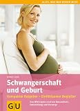 Produkt-Bild: Schwangerschaft und Geburt: Kompakter Ratgeber - Einf&uuml;hlsamer Begleiter (Alles, was man wissen muss)