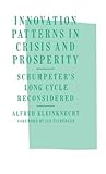 Innovation patterns in crisis and prosperity : Schumpeter's long cycle reconsidered