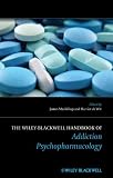 The Wiley-Blackwell handbook of addiction psychopharmacology