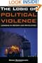 The Logic of Political Violence: Lessons in Reform and Revolution