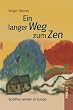 Ein langer Weg zum Zen. Buddhist werden in Europa