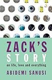Zack's story : on life, love and everything