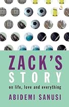 Zack's Story: On Life, Love and Everything