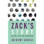 Zack's Story: On Life, Love and Everything