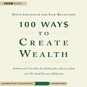 100 Ways to Create Wealth | [Sam Beckford, Steve Chandler]