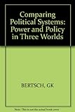 Comparing political systems : power and policy in three worlds