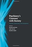 Psychiatry's contract with society : concepts, controversies, and consequences